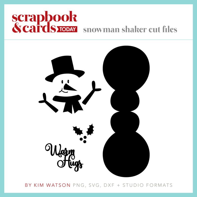 Snow Man & Warm Hugs Free Cut File by Kim Watson for SCT Magazine