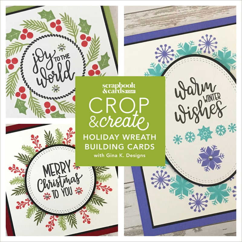 SA02 – Holiday Wreath Building Card Workshop with Gina K.