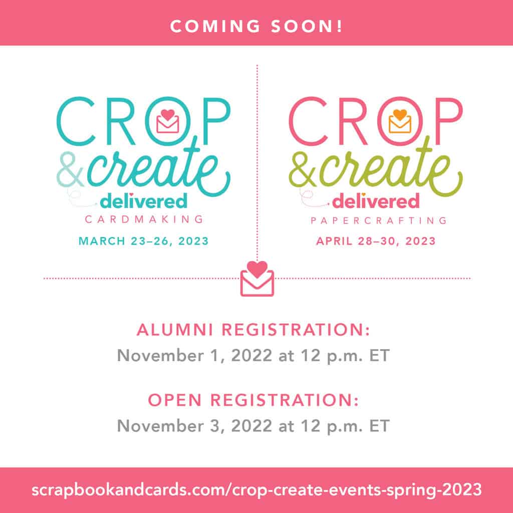 Crop & Create Delivered - Spring 2023 Events - Coming Soon