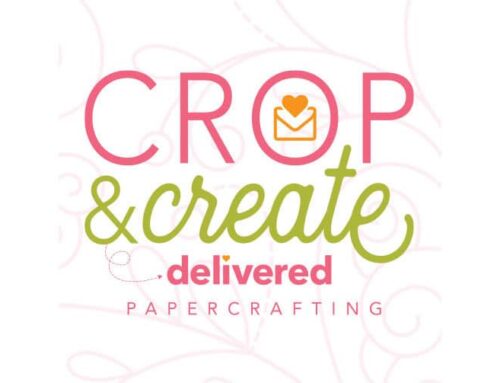 Crop & Create Delivered Papercrafting Spring 2024 Highlights!